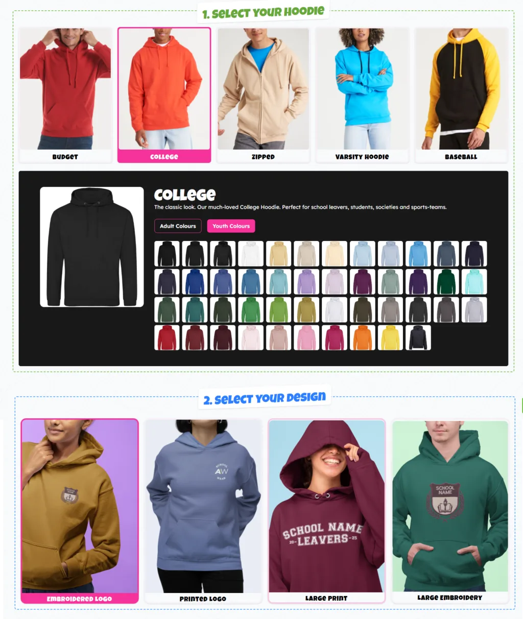 The leavers hoodie builder: step one, select your hoodie style and colour; step two, select your design from embroidered logo, printed logo, large print or large embroidery